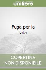 Fuga per la vita