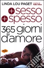 Più sesso più spesso. 365 giorni d'amore libro