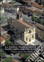 La chiesa parrocchiale di S. Maria Assunta in Ghedi. Origini, storia, arte, società