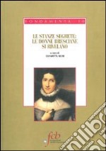 Le stanze segrete. Le donne bresciane si rivelano libro