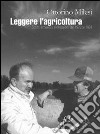 Leggere l'agricoltura. Scritti, emozioni e riflessioni dal 1973 al 1991 libro