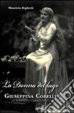 La donna del lago. Giuseppina Cobelli. Il soprano gardesano