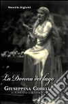 La donna del lago. Giuseppina Cobelli. Il soprano gardesano libro