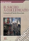 Il sacro e Collebeato. Curiosando nell'archivio parrocchiale libro