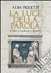 La luce della parola. Il bello è lo splendore del vero libro