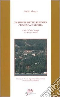 Gardone mitteleuropea. Cronaca e storia