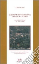 Gardone mitteleuropea. Cronaca e storia libro