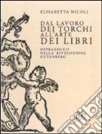 Dal lavoro dei torchi all'arte dei libri. Soprazocco nella rivoluzione Gutenberg libro