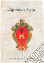 Quinzano d'Oglio. Dalle origini ai giorni nostri storia, personaggi, arte economia lingua e tradizioni libro