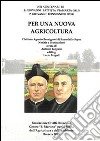 Per una nuova agricoltura nei centenari di s. Giovanni Battista Piamarta e p. Giovanni Bonsignori libro di Fappani A. (cur.)