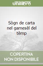 Sògn de carta nel gamesèl del tèmp libro