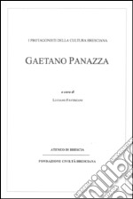 Gaetano Panazza. I protagonisti della cultura bresciana libro