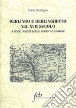 Berlingo e berlinghetto nel XVII secolo. A peste, fame et bello, libera nos domine