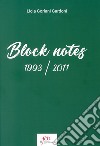 Block notes. 1993-2011 libro di Gorlani Gardoni Licia