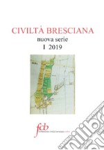 Civiltà bresciana. Nuova serie (2019). Vol. 1 libro