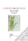 Civiltà bresciana. Nuova serie (2019). Vol. 1 libro