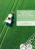 L'agricoltura bresciana nel secolo breve. Sembrava progresso è stata una rivoluzione libro