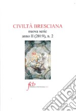 Civiltà bresciana. Nuova serie (2019). Vol. 2 libro