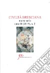 Civiltà bresciana. Nuova serie (2019). Vol. 2 libro