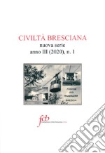 Civiltà bresciana. Nuova serie (2020). Vol. 1 libro