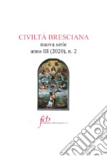 Civiltà bresciana. Nuova serie (2020). Vol. 2 libro