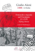 Domande e risposte sull'occidente. Xifang dawen libro