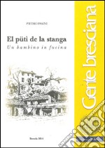 El Pütì de la stanga-Un bambino in fucina libro