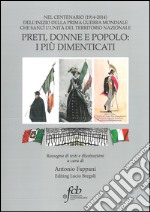 Preti, donne e popolo. I più dimenticati nel centenario (1914-2014) libro