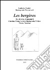 Les bergères. Le storie, i racconti: Caterina, Eliana, Loretta, Mariagrazia, Miriam, Monia, Natalina libro