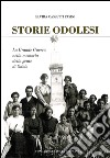 Storie odolesi. La grande guerra nella memoria della gente di Odolo libro di Cassetti Pasini Elvira