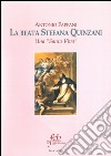 La beata Stefana Quinzani. Una «santa viva» libro di Fappani Antonio