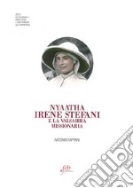 Nyaatha Irene Stefani e la valsabbia missionaria