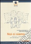 Noi ci siamo. Conflitti e partecipazione nell'adolescenza libro