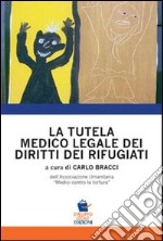 La tutela medico legale dei diritti dei rifugiati libro