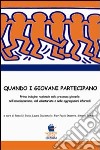 Quando i giovani partecipano. Prima indagine nazionale sulla presenza giovanile nell'associazionismo, nel volontariato nelle aggregazioni informali libro