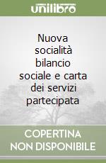 Nuova socialità bilancio sociale e carta dei servizi partecipata libro