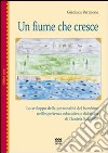 Un fiume che cresce. Lo sviluppo della personalità del bambino nell'esperienza educativa e didattica di Daniela Salabelle libro di Perticone Gianluca