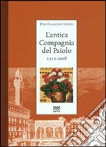 L'antica Compagnia del Paiolo 1512-2008 libro