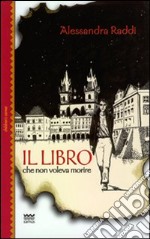 Il libro che non voleva morire libro