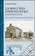 La macchia d'inchiostro e altri racconti. Cento anni di istruzione e di educazione libro