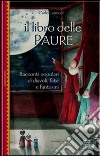 Il libro delle paure. Racconti popolari di diavoli, fate e fantasmi libro