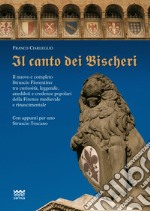 Il canto dei Bischeri. Ediz. illustrata libro