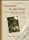 Con tutte le mie forze. Voci e frammenti di un tempo lontano (1936-1947) libro