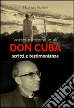 Don Cuba. Scritti e testimonianze libro