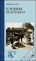 Il Podere di Lutiano libro