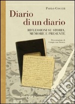 Diario di un diario. Riflessione su storia, memorie e presente libro