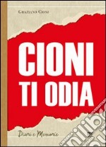 Cioni ti odia. La voce di un politico fuori dal coro