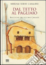 Dal tetto al pagliaio. Bricciche del vecchio Chianti libro