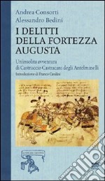 I delitti della fortezza Augusta libro