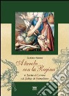 A tavola con la regina. Ricette di Caterina e zodiaci di Nostradamus libro